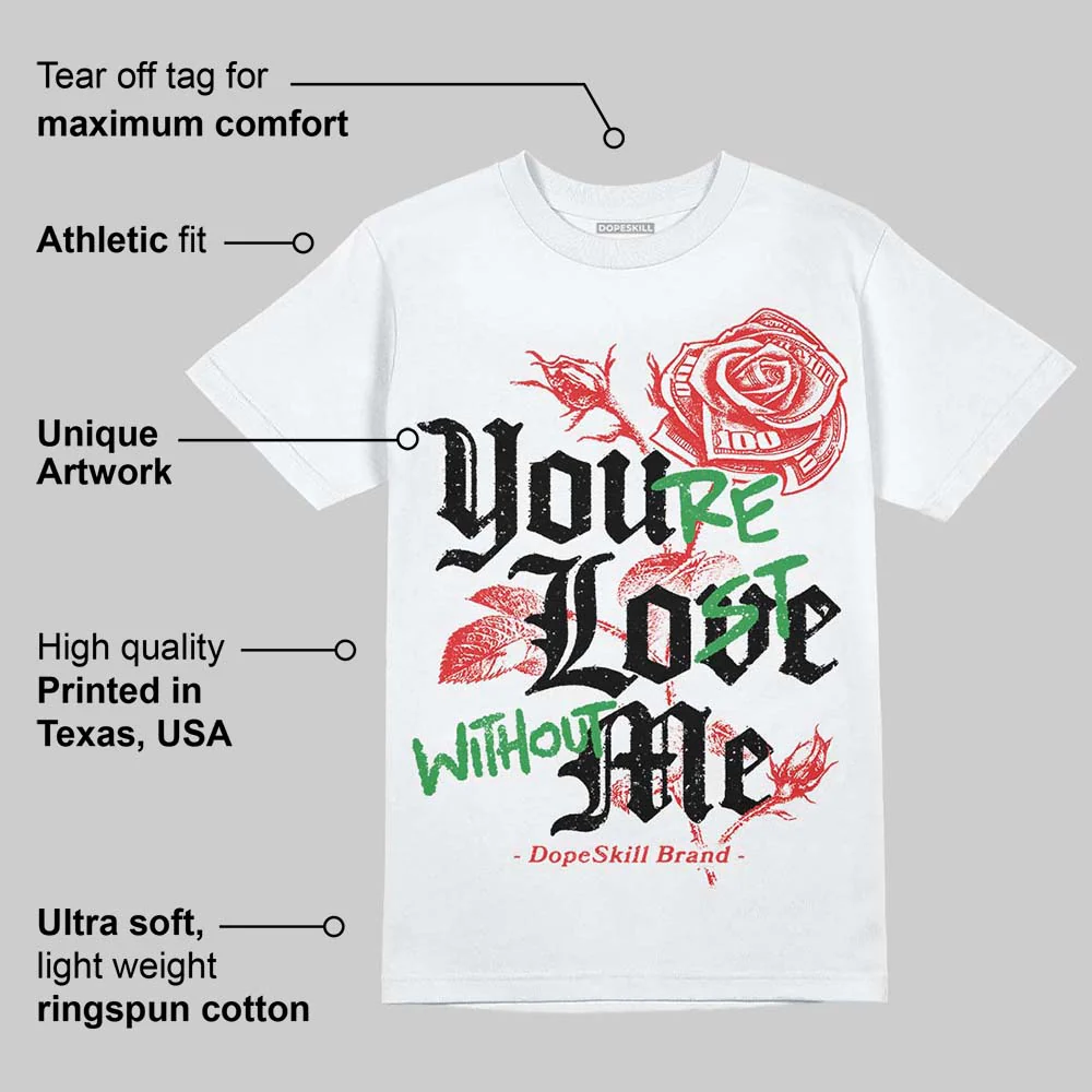 AJ 13 Chicago True Red Cherry DopeSkill T-Shirt You’re Lost Without Me Graphic - Image 4
