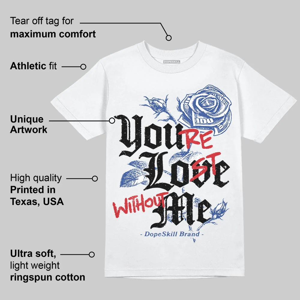 AJ Spizike Storm Blue DopeSkill T-Shirt You’re Lost Without Me Graphic - Image 3