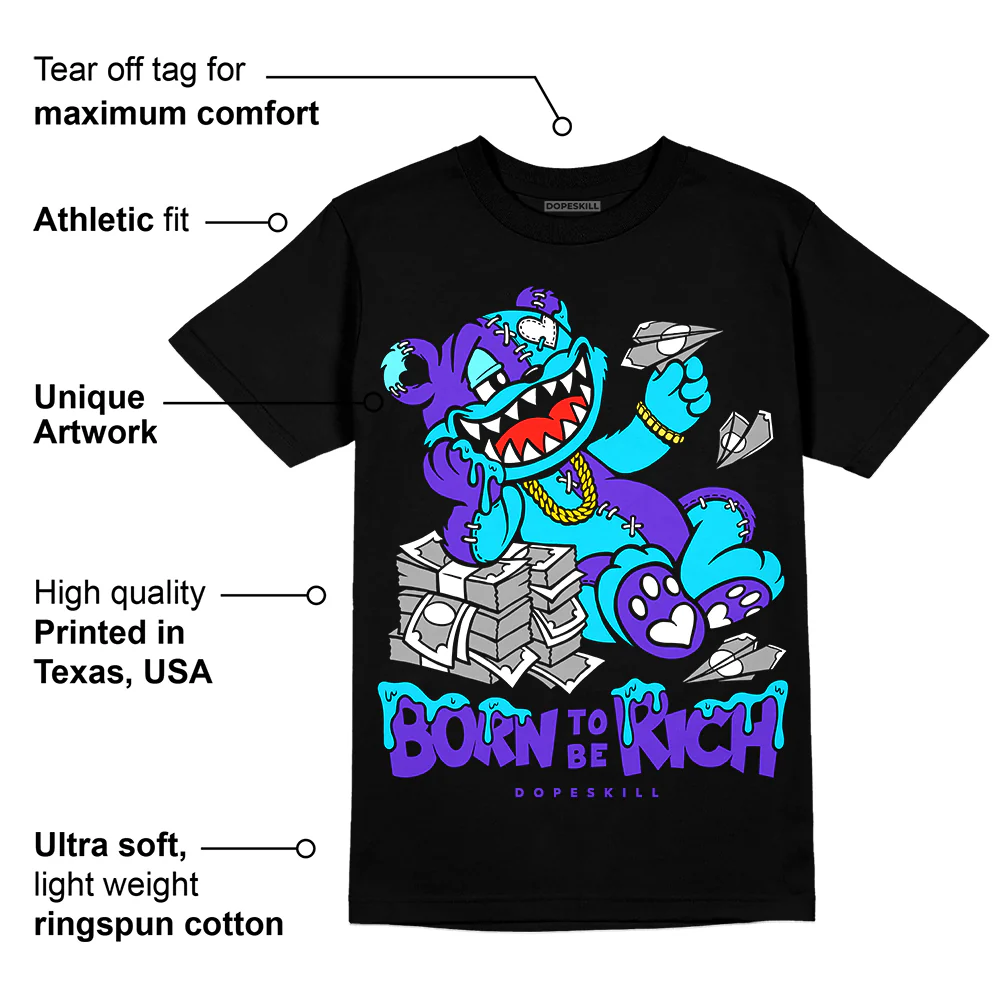 Aqua 6s DopeSkill T-Shirt Born To Be Rich Graphic - Image 3