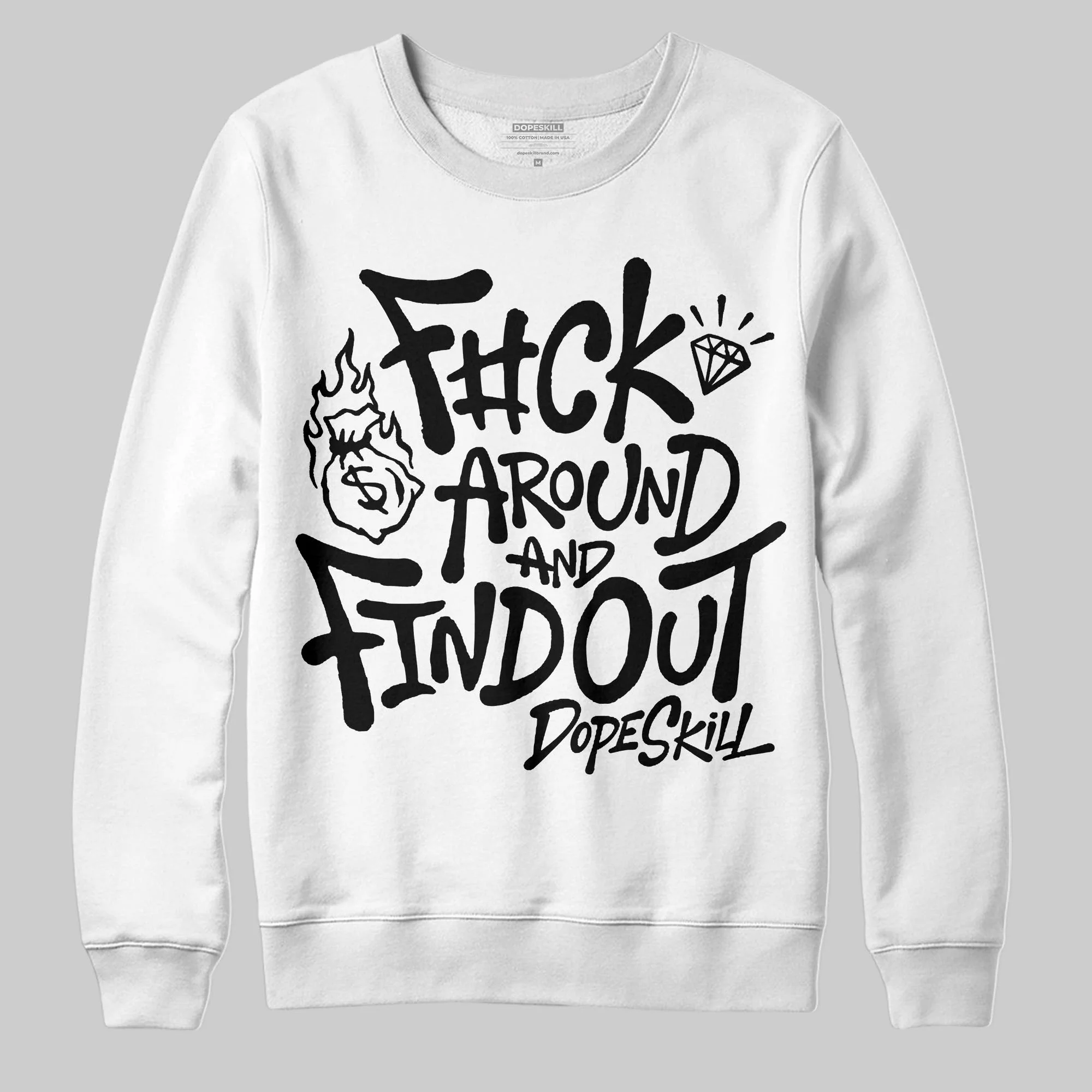 Black and White Collection DopeSkill Sweatshirt F#ck Around And Find Out Graphic - Image 2