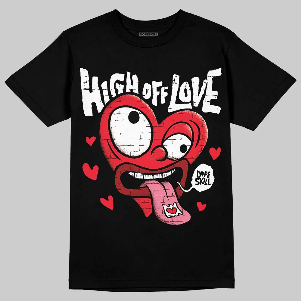Black and White Collection DopeSkill T-Shirt High Off Love Graphic