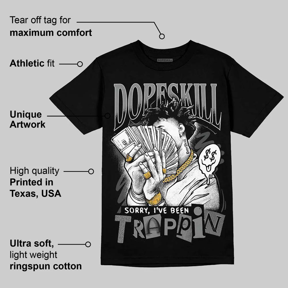 Black Cat 4s DopeSkill T-Shirt Sorry I've Been Trappin Graphic - Image 3