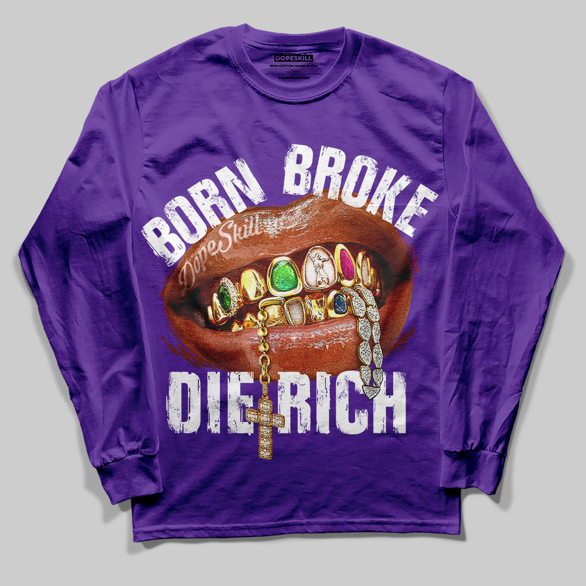 Born Broke Die Rich Graphic DopeSkill Long Sleeve T-Shirt - Image 4