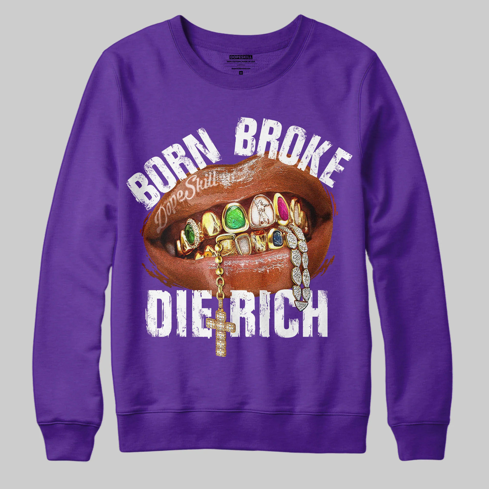 Born Broke Die Rich Graphic DopeSkill Sweatshirt - Image 3