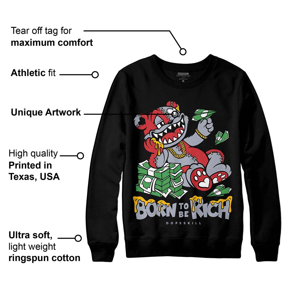 Bred Reimagined 4s DopeSkill Sweatshirt Born To Be Rich Graphic - Image 3