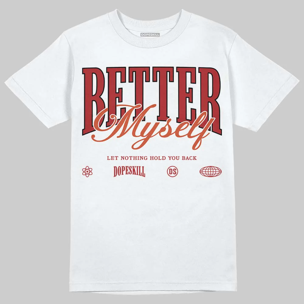 Brick By Brick 4s DopeSkill T-Shirt Better Myself Graphic - Image 2