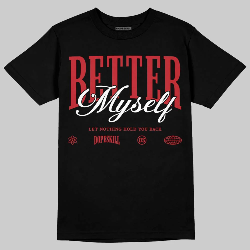 Chicago OG 1s DopeSkill T-Shirt Better Myself Graphic - Image 2