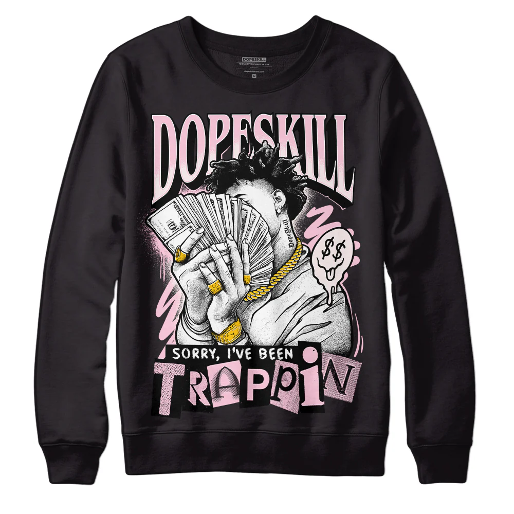 Dunk Low Pink Foam DopeSkill Sweatshirt Sorry I've Been Trappin Graphic