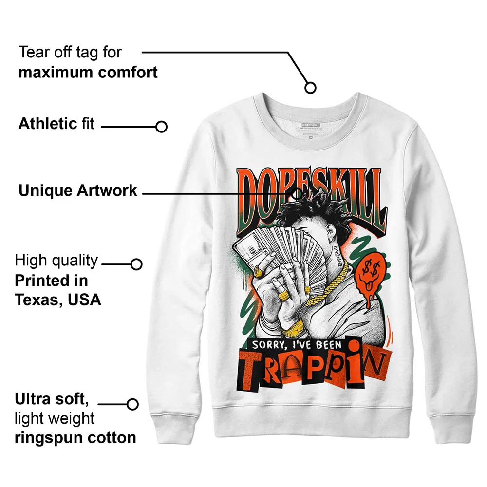 Dunk Low Team Dark Green Orange DopeSkill Sweatshirt Sorry I've Been Trappin Graphic - Image 3