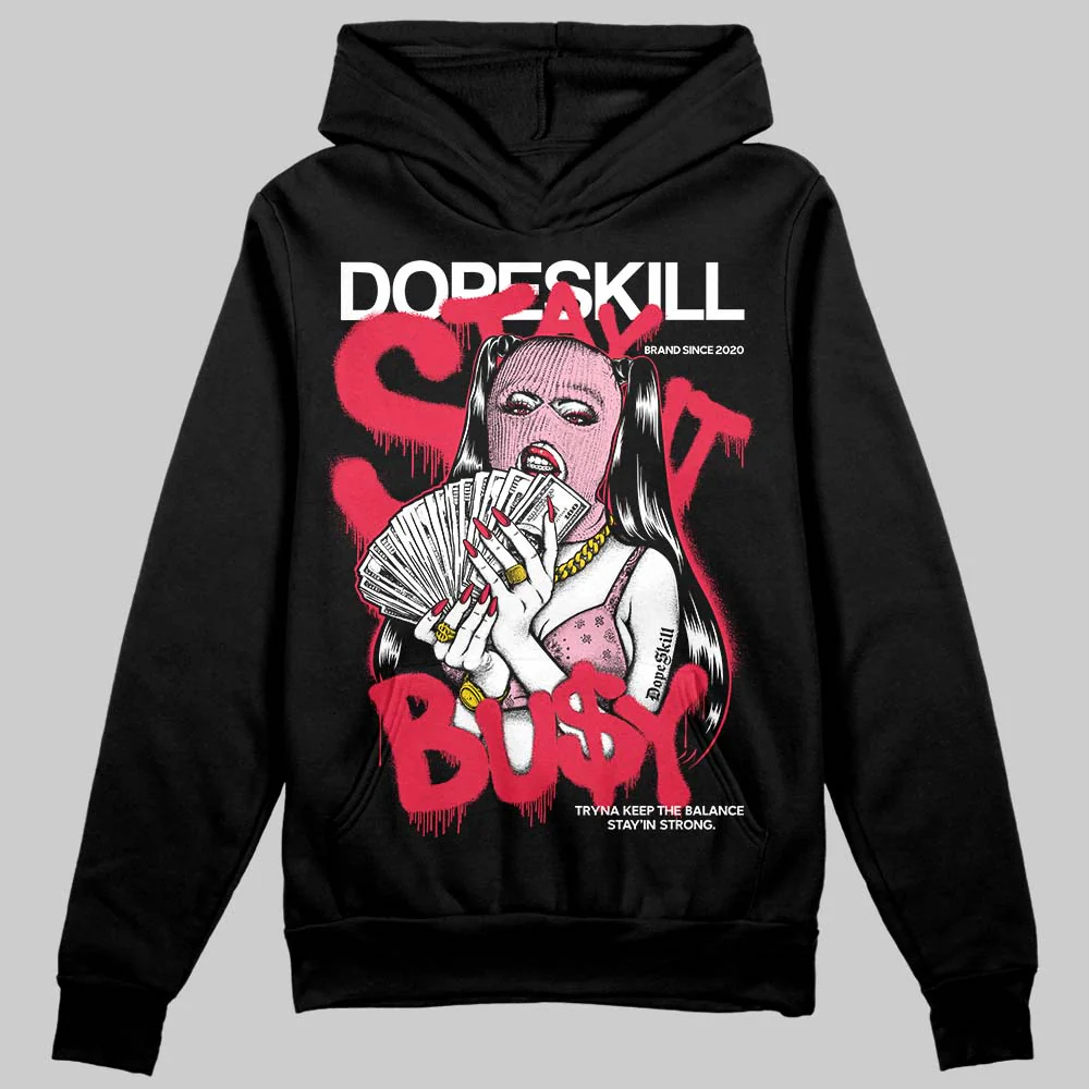 Dunk Valentine's Day DopeSkill Hoodie Sweatshirt Stay It Busy Graphic - Image 2
