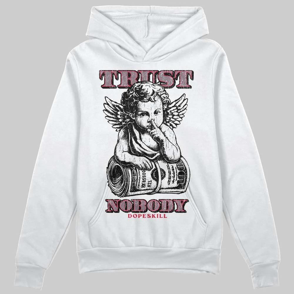 Dunk Valentine's Day DopeSkill Hoodie Sweatshirt Trust Nobody Graphic