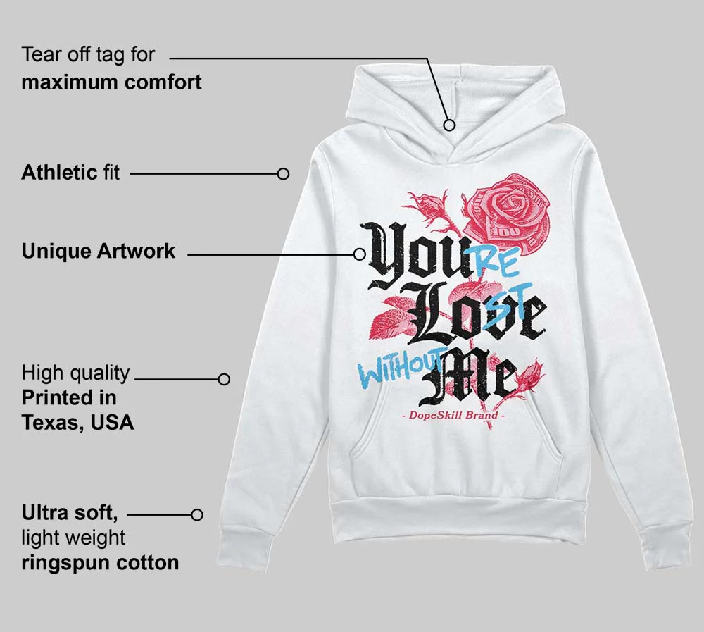 Dunk Valentine's Day DopeSkill Hoodie Sweatshirt You’re Lost Without Me Graphic - Image 3