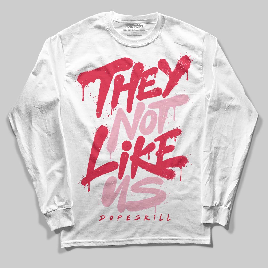 Dunk Valentine's Day DopeSkill Long Sleeve T-Shirt They Not Like Us Graphic