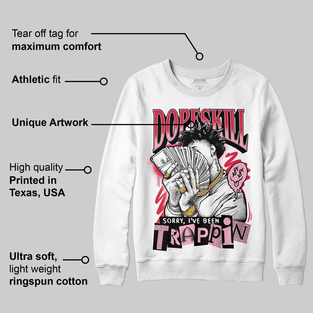 Dunk Valentine's Day DopeSkill Sweatshirt Sorry I've Been Trappin Graphic - Image 3