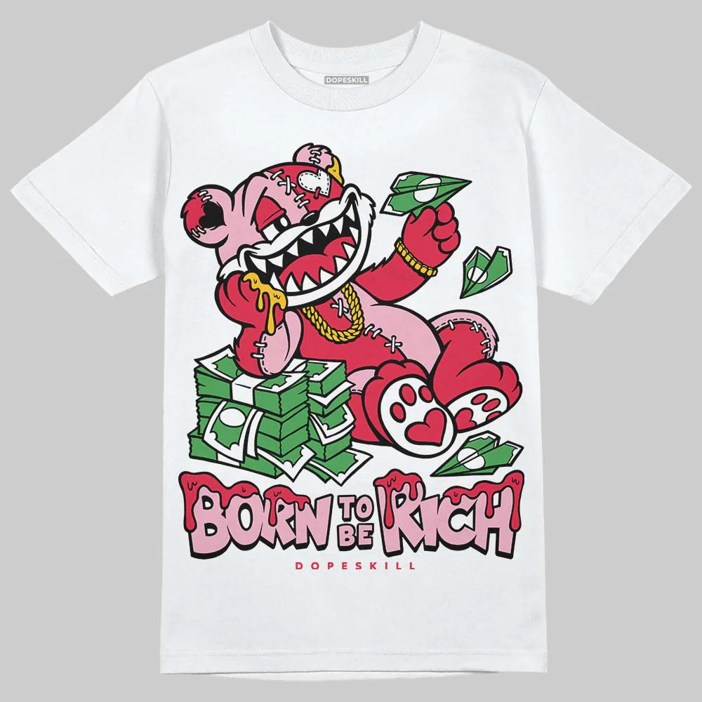 Dunk Valentine's Day DopeSkill T-Shirt Born To Be Rich Graphic