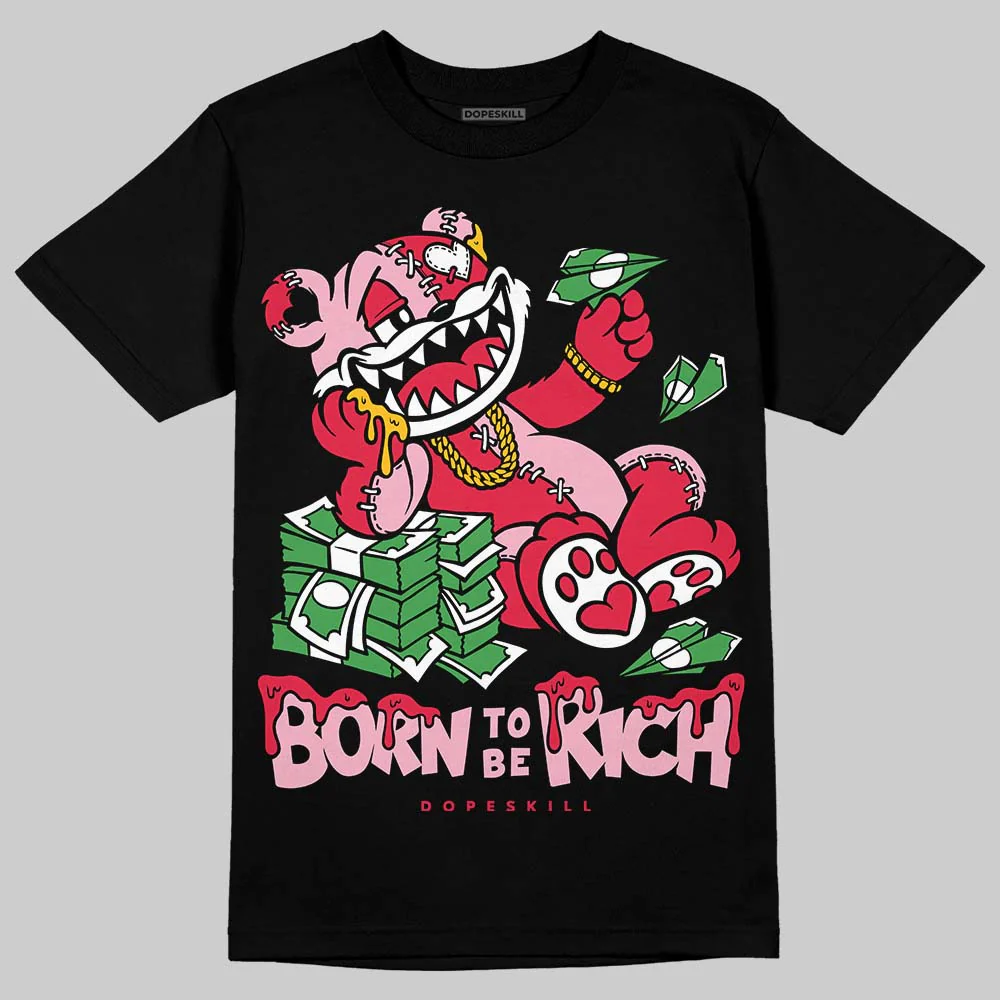 Dunk Valentine's Day DopeSkill T-Shirt Born To Be Rich Graphic - Image 2