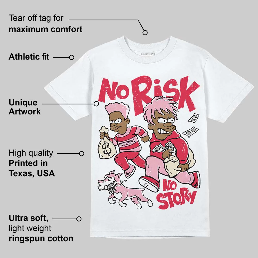 Dunk Valentine's Day DopeSkill T-Shirt No Risk No Story Graphic - Image 3