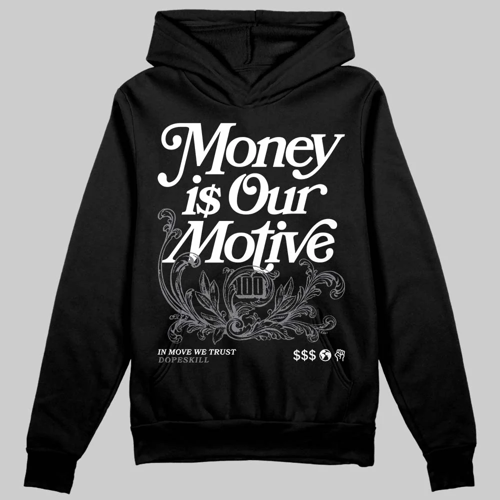 Flint Grey 9s DopeSkill Hoodie Sweatshirt Money Is Our Motive Typo Graphic - Image 2