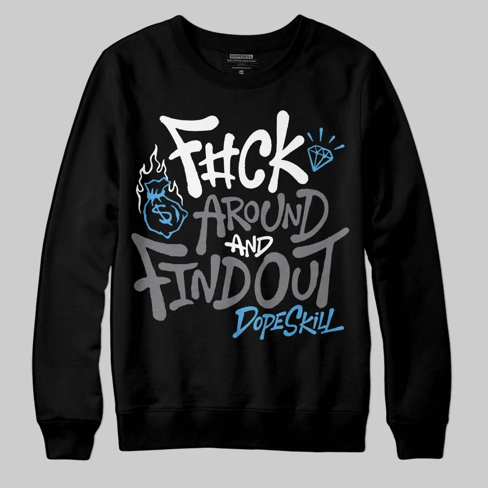 Flint Grey 9s DopeSkill Sweatshirt F#ck Around And Find Out Graphic - Image 2