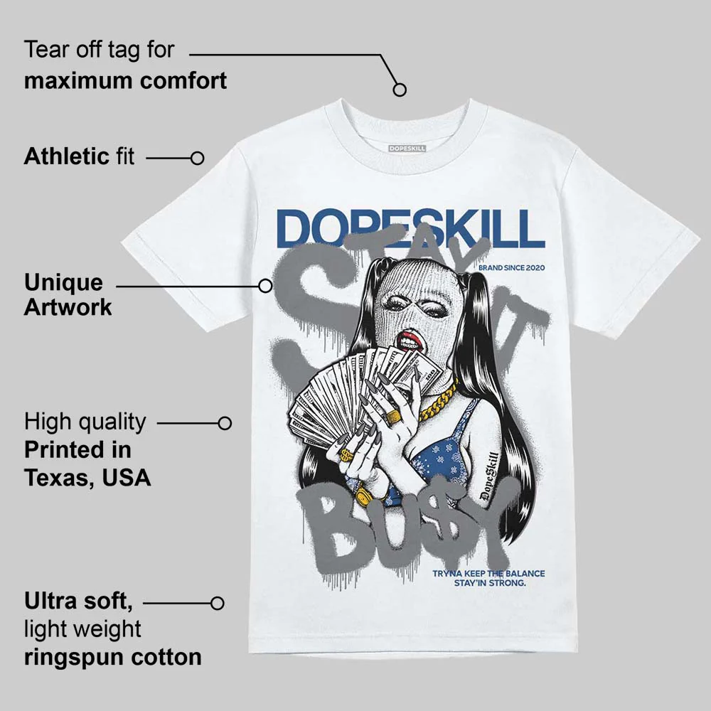 Flint Grey 9s DopeSkill T-Shirt Stay It Busy Graphic - Image 3