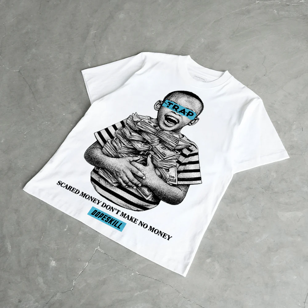 Gamma 11s DopeSkill T-Shirt Scared Money Don't Make No Money Graphic - Image 4