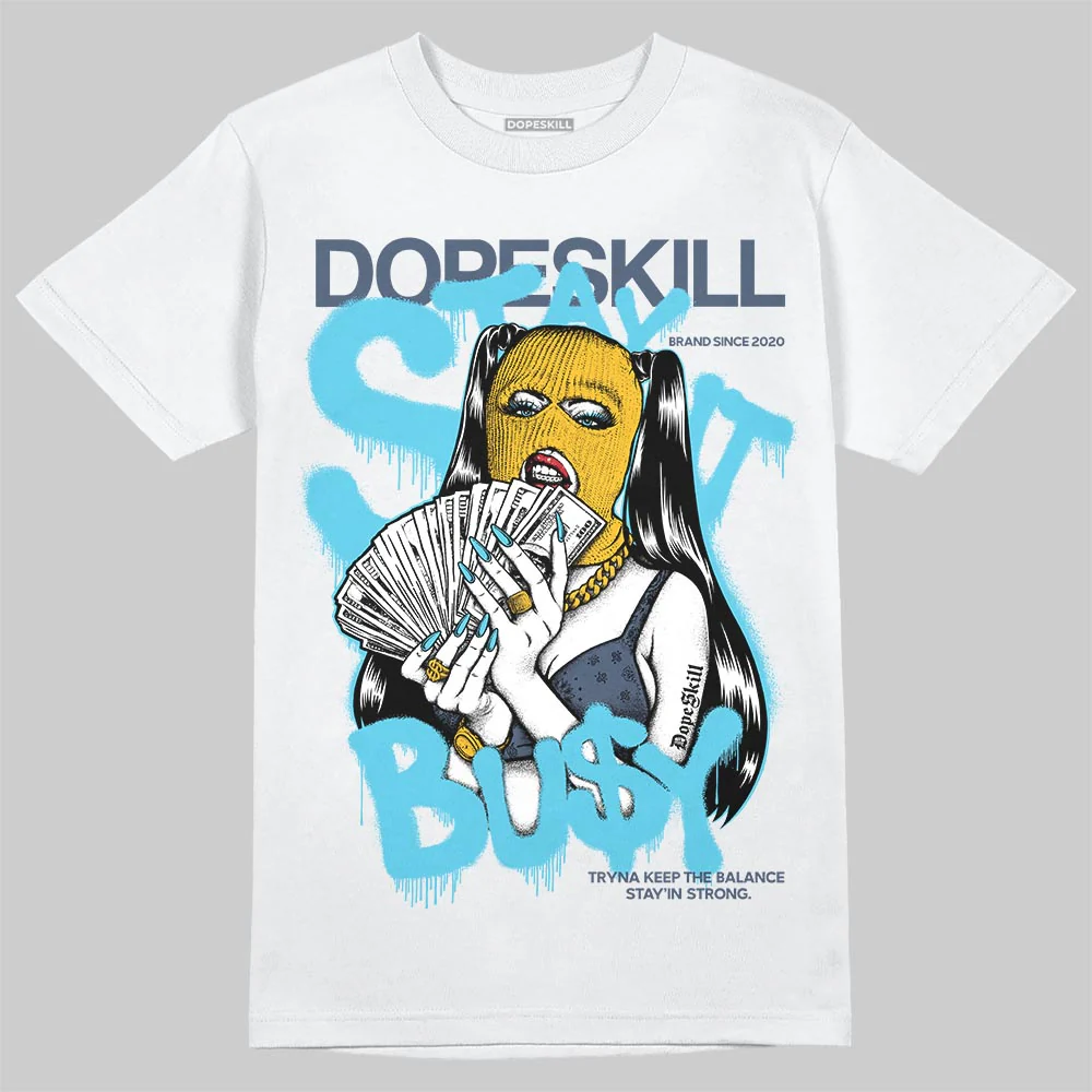Gamma 11s DopeSkill T-Shirt Stay It Busy Graphic - Image 2