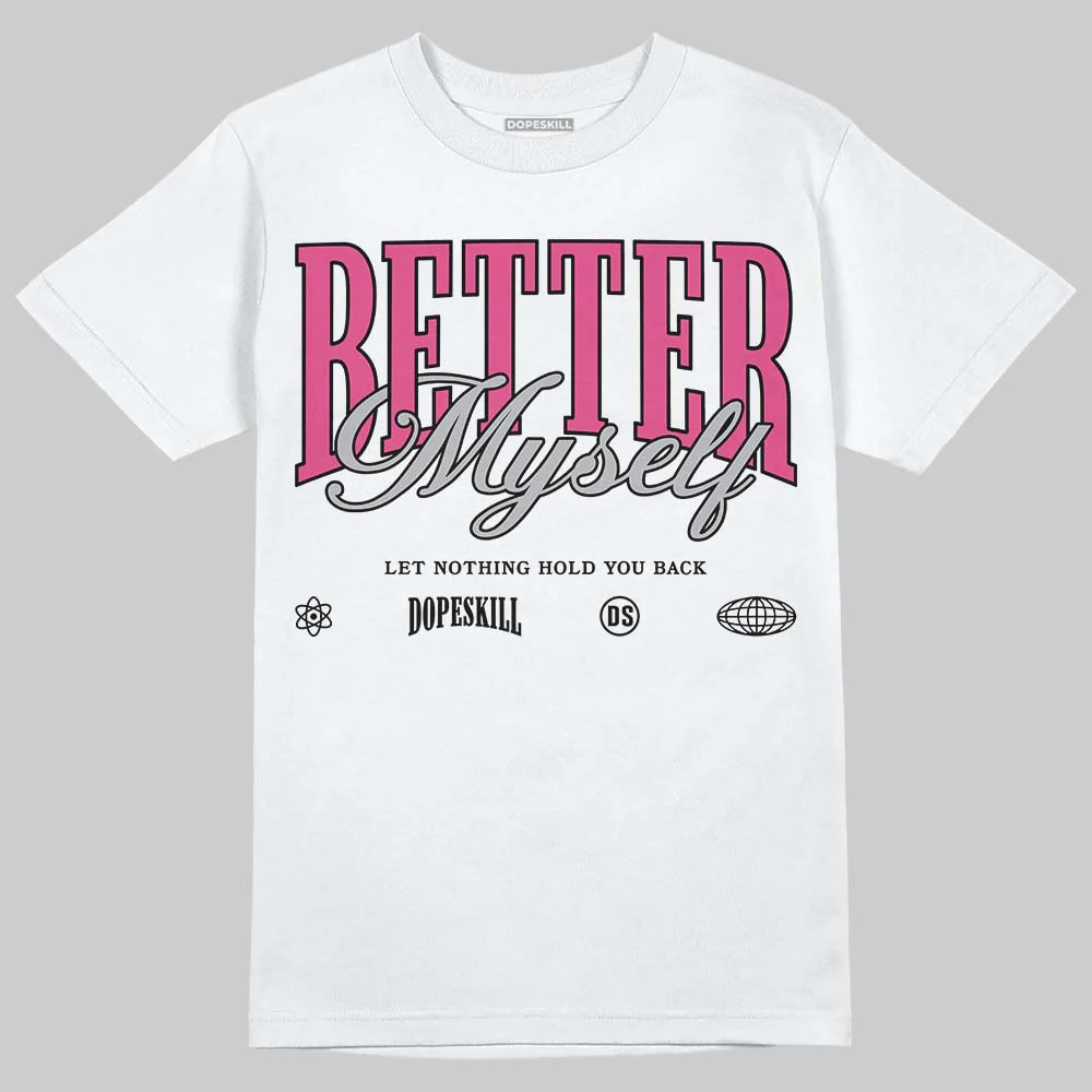Gel-1130 "Pink Glo/Black" DopeSkill T-Shirt Better Myself Graphic