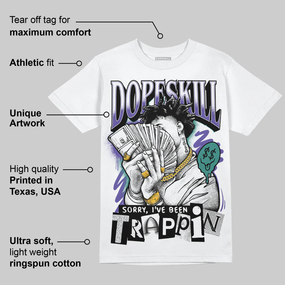 Grape 5s DopeSkill T-Shirt Sorry I've Been Trappin Graphic - Image 4