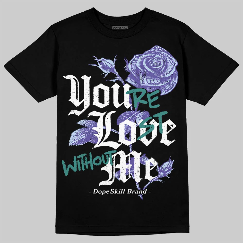 Grape 5s DopeSkill T-Shirt You’re Lost Without Me Graphic - Image 2