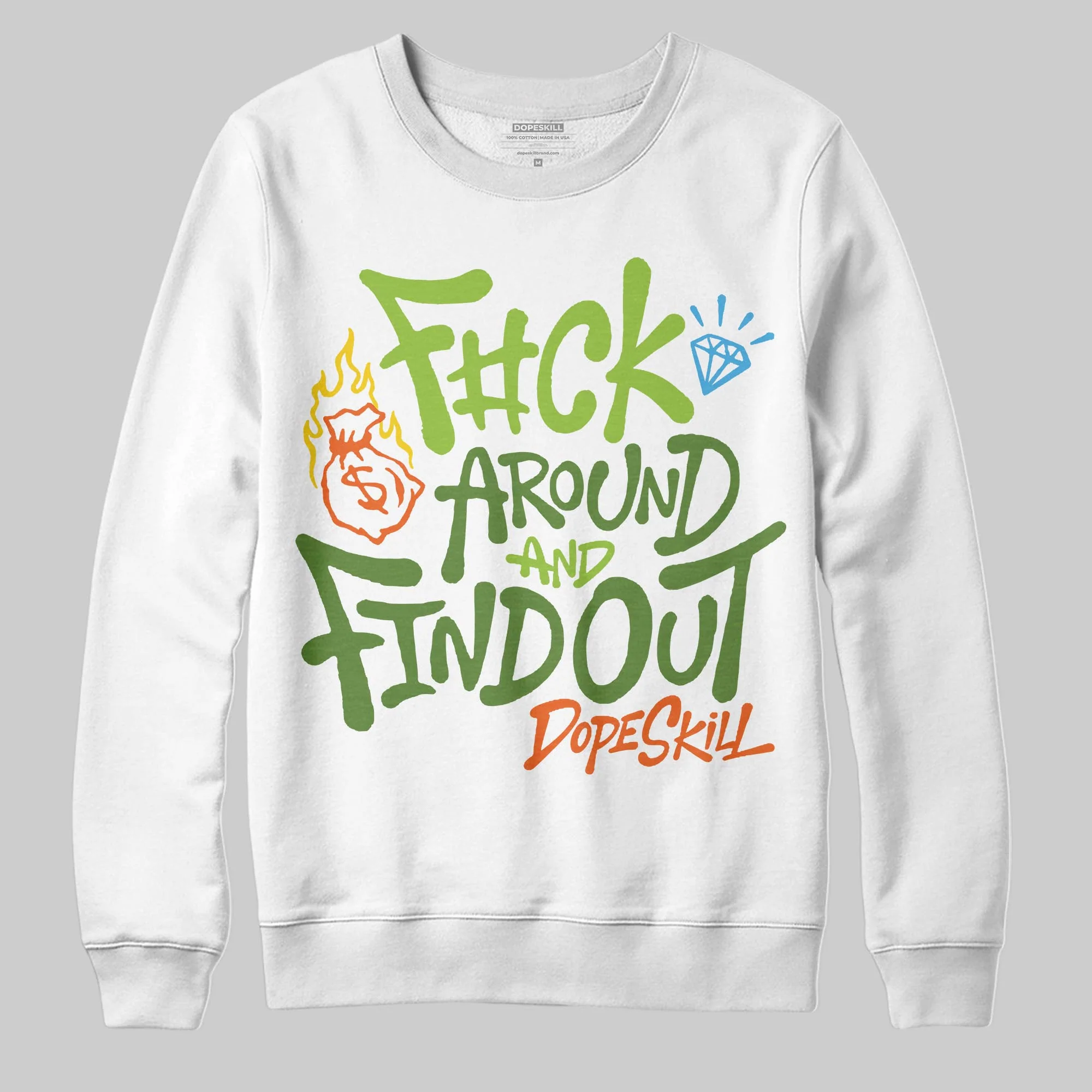 Green Collection DopeSkill Sweatshirt F#ck Around And Find Out Graphic