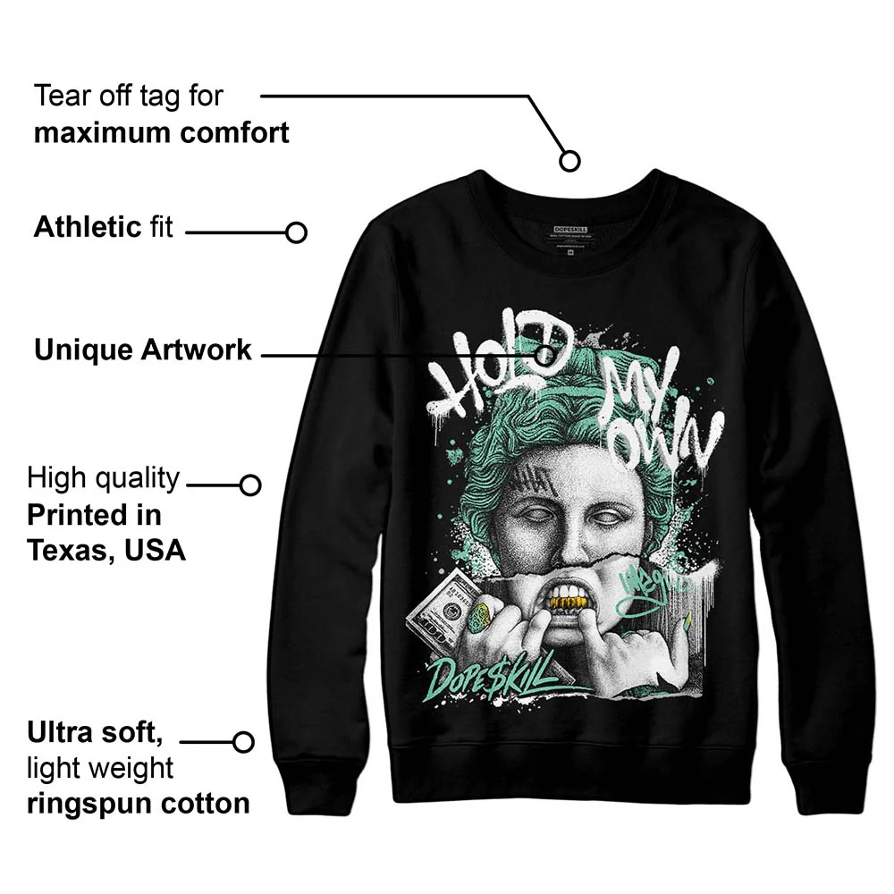 Green Glow 3s DopeSkill Sweatshirt Hold My Own Graphic - Image 3