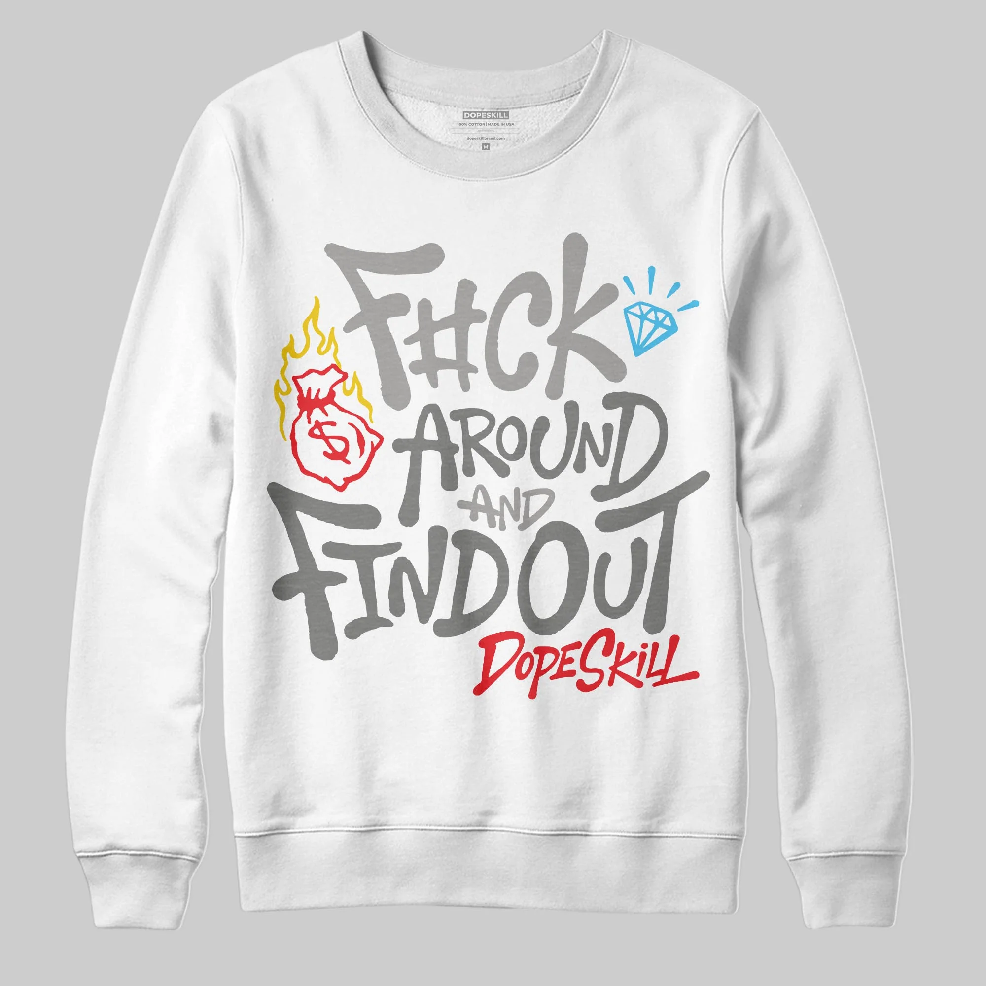 Grey Collection DopeSkill Sweatshirt F#ck Around And Find Out Graphic