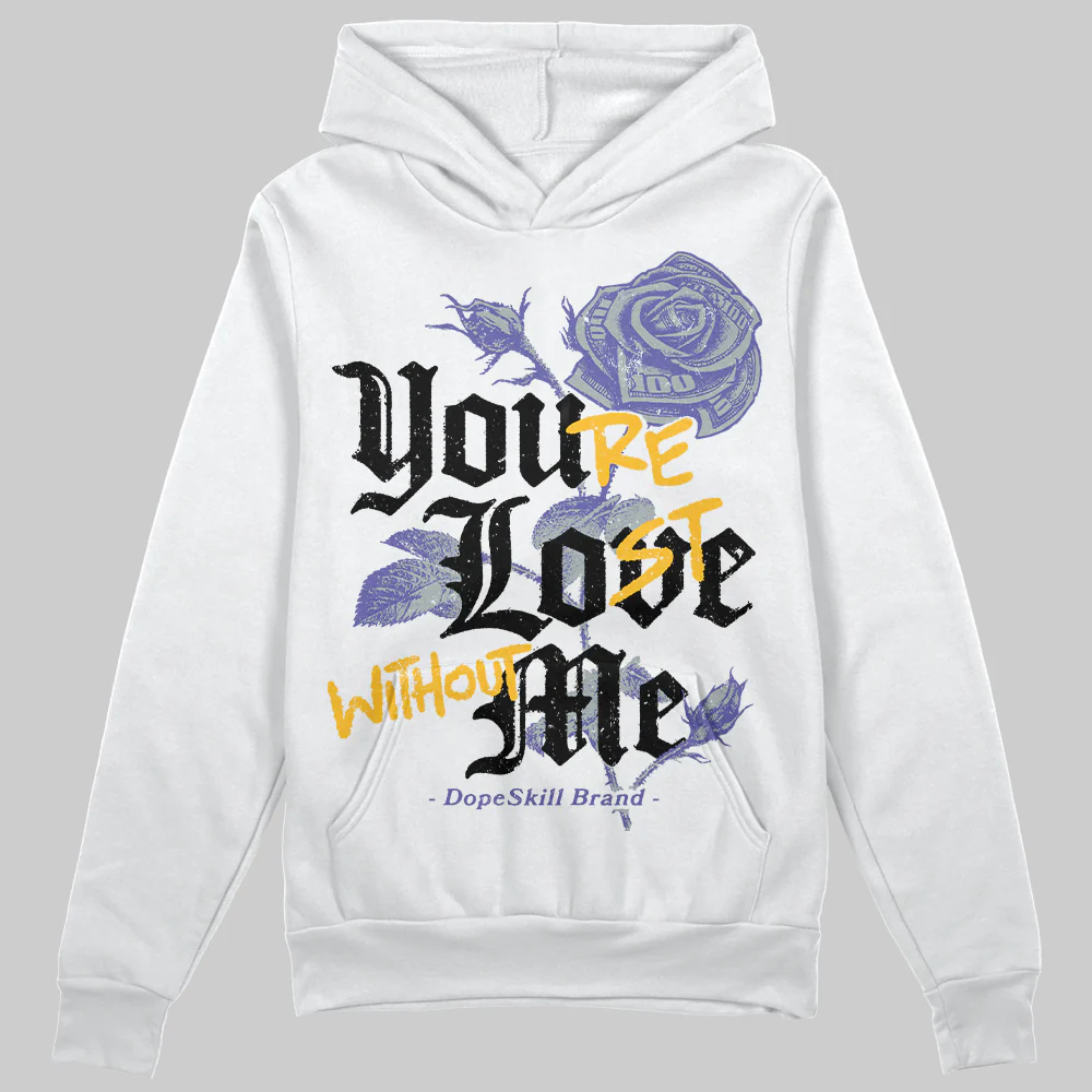 Lakers 4s DopeSkill Hoodie Sweatshirt You’re Lost Without Me Graphic - Image 2