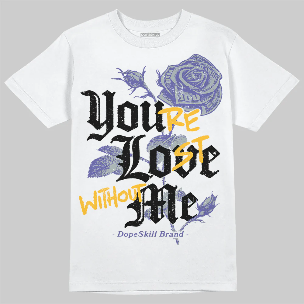 Lakers 4s DopeSkill T-Shirt You’re Lost Without Me Graphic - Image 2
