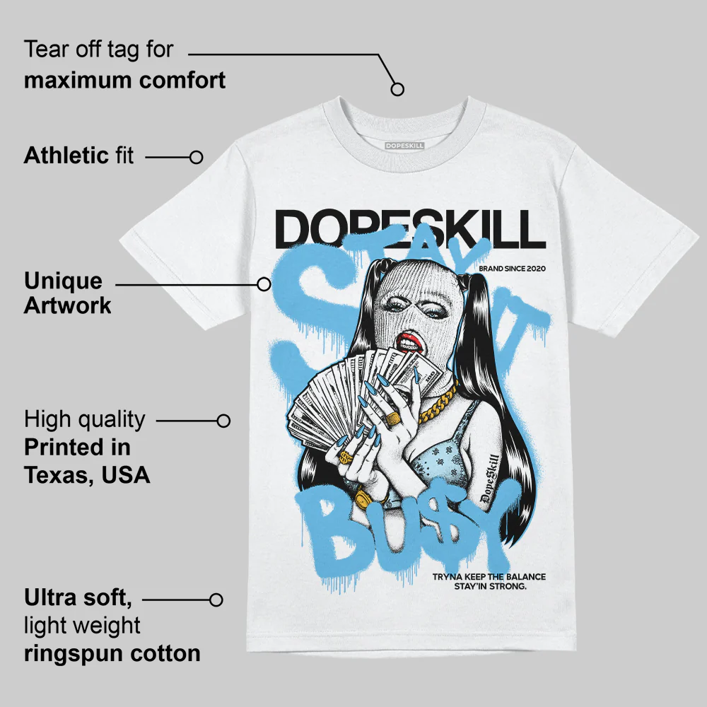 Legend Blue 11s DopeSkill T-Shirt Stay It Busy Graphic - Image 3