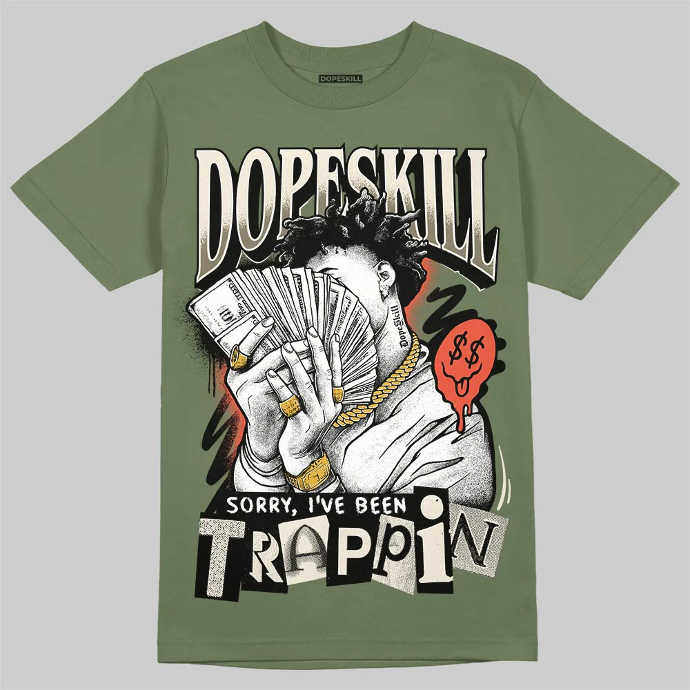 Medium Olive 3s DopeSkill T-Shirt Sorry I've Been Trappin Graphic - Image 3