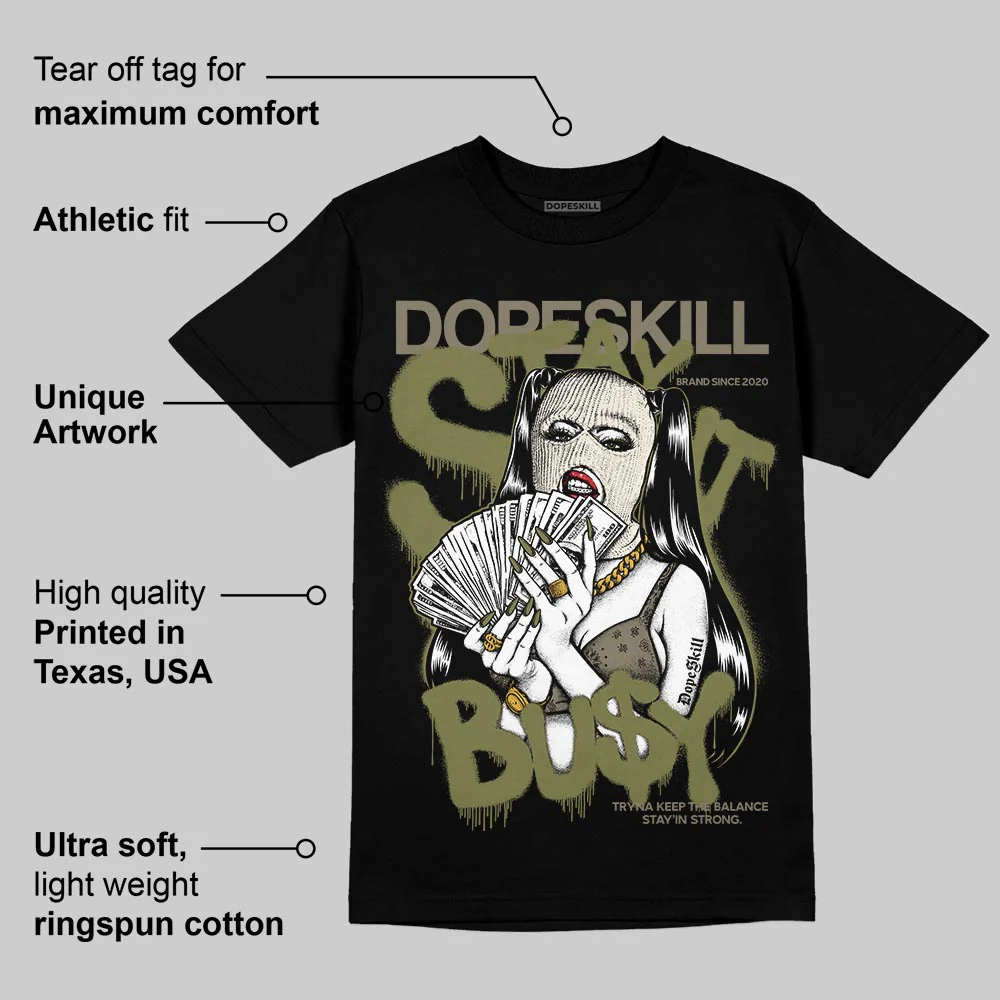 Medium Olive 3s DopeSkill T-Shirt Stay It Busy Graphic - Image 4