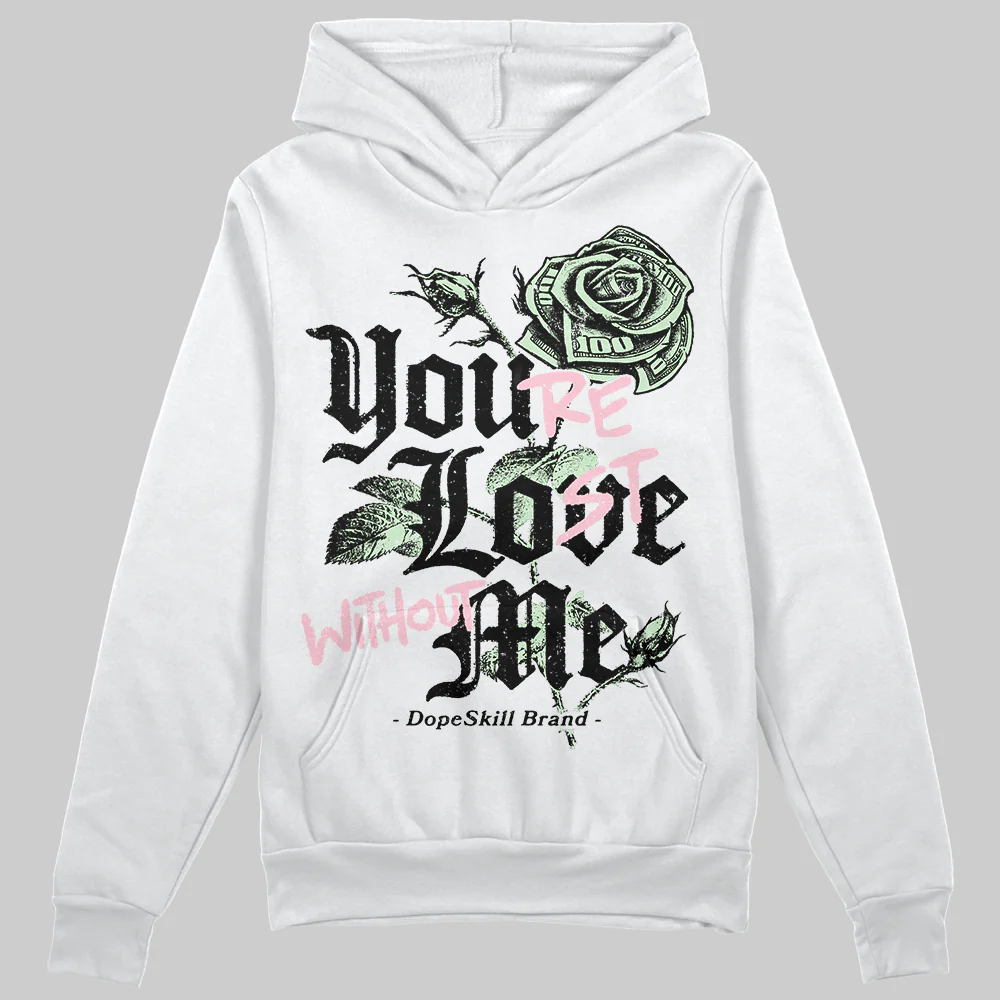 Medium Soft Pink 4s DopeSkill Hoodie Sweatshirt You’re Lost Without Me Graphic - Image 2