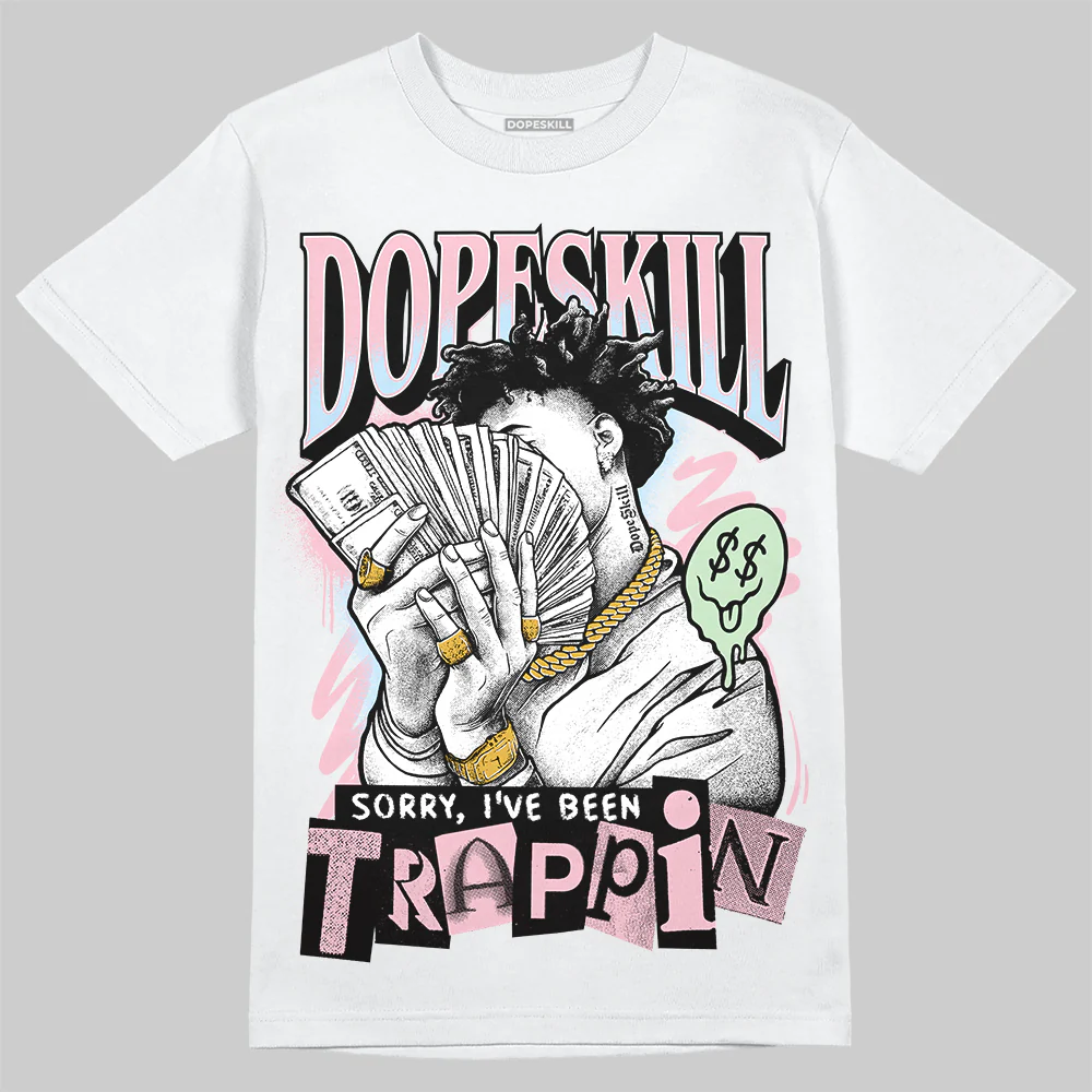 Medium Soft Pink 4s DopeSkill T-Shirt Sorry I've Been Trappin Graphic - Image 2