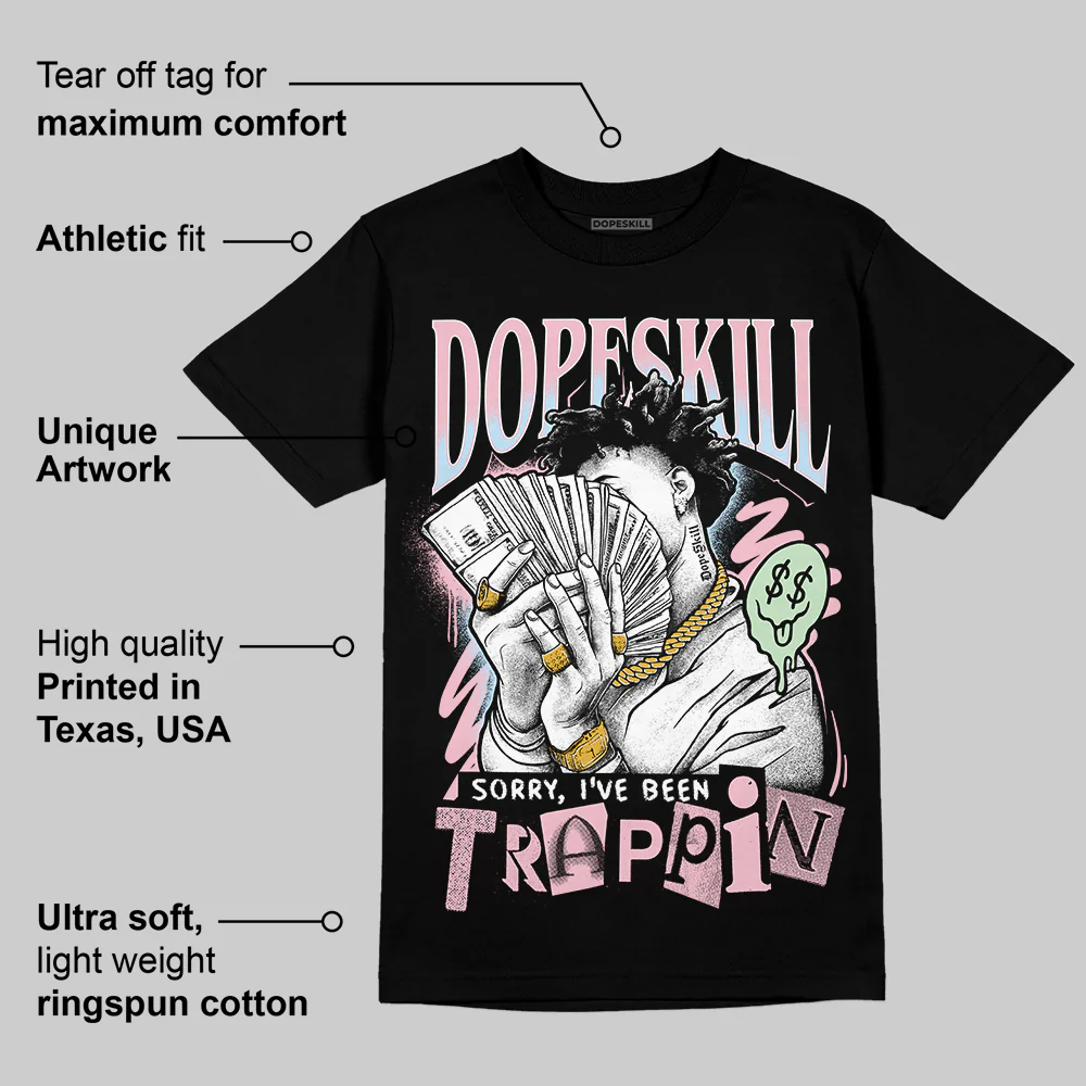 Medium Soft Pink 4s DopeSkill T-Shirt Sorry I've Been Trappin Graphic - Image 3