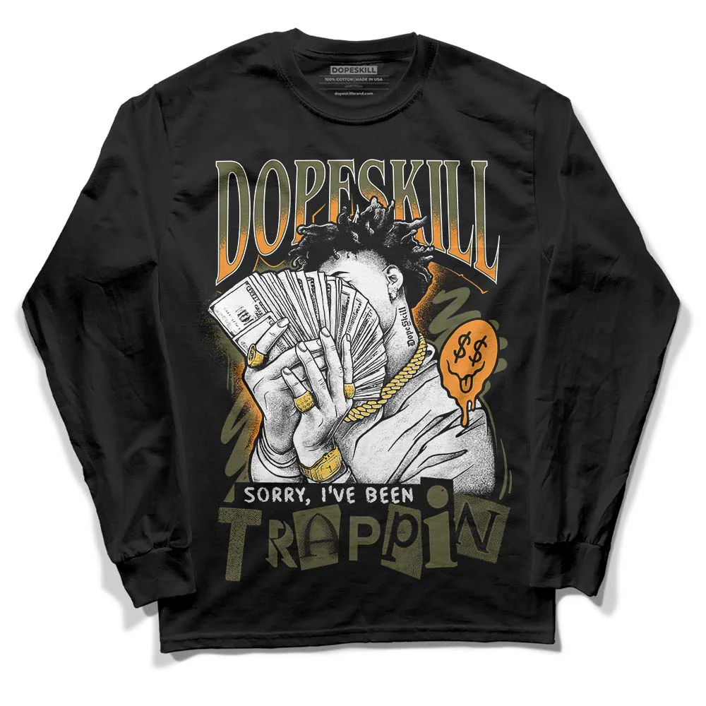 Olive 5s DopeSkill Long Sleeve T-Shirt Sorry I've Been Trappin Graphic - Image 2