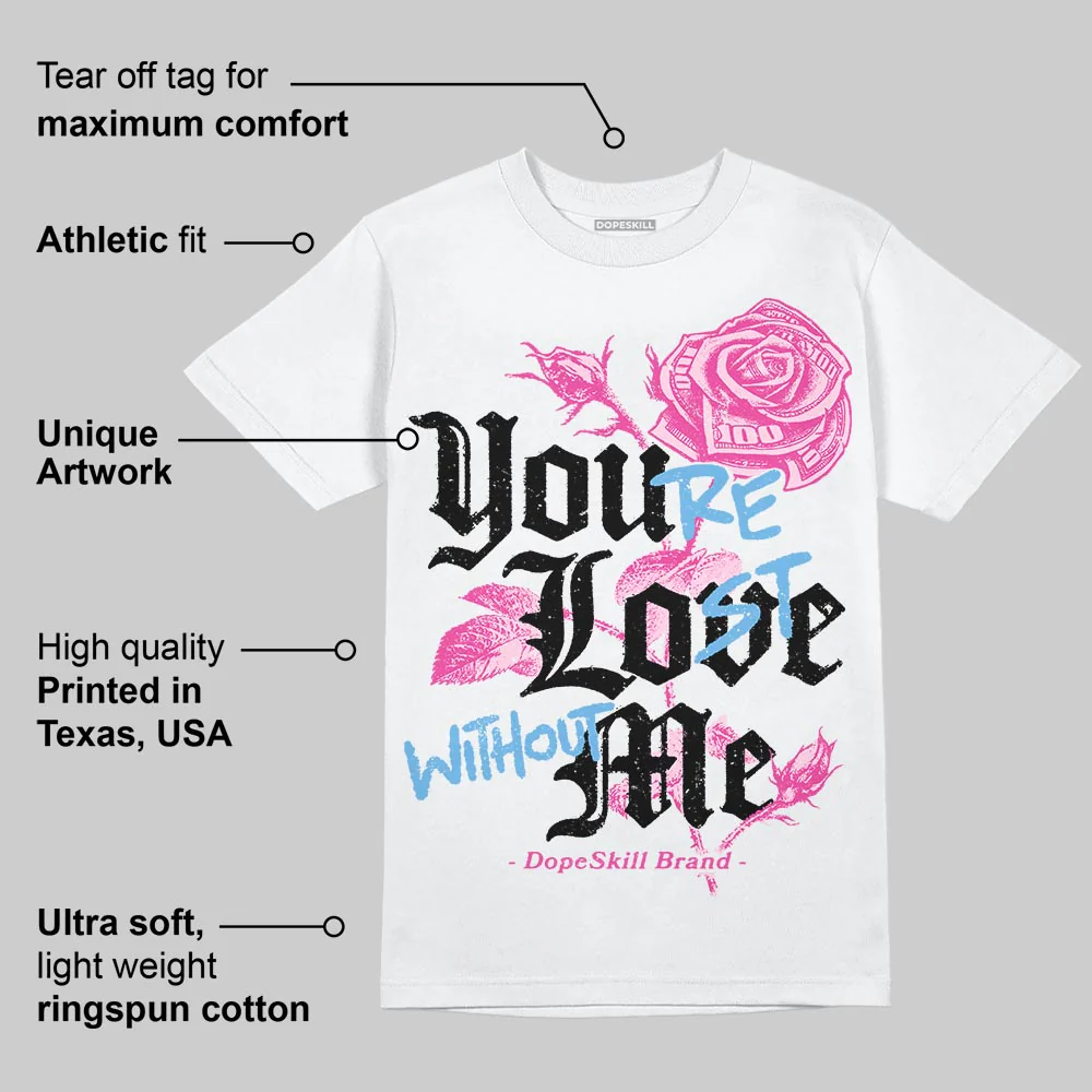 Pink Collection DopeSkill T-Shirt You’re Lost Without Me Graphic - Image 4