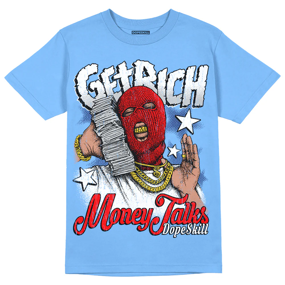 Powder Blue 9s DopeSkill Sky Blue T-shirt Get Rich Graphic