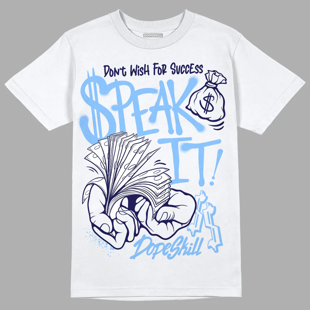Powder Blue 9s DopeSkill T-Shirt Speak It Graphic