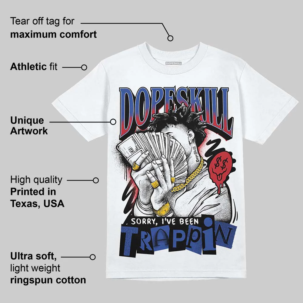 Rare Air 4s DopeSkill T-Shirt Sorry I've Been Trappin Graphic - Image 3
