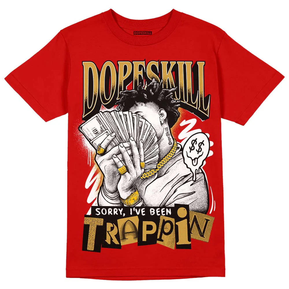 Red Collection DopeSkill Red T-shirt Sorry I've Been Trappin Graphic