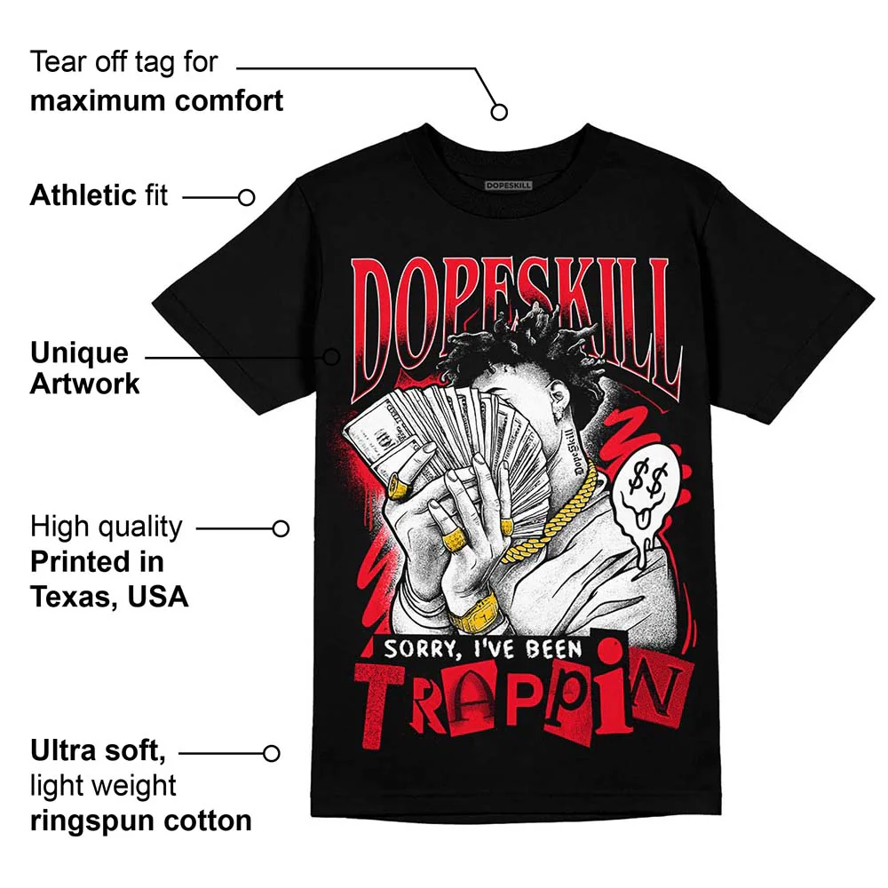 Red Thunder 4s DopeSkill T-shirt Sorry I've Been Trappin Graphic - Image 3
