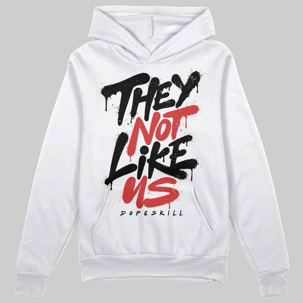 Reverse Infrared 6s DopeSkill Hoodie Sweatshirt They Not Like Us Graphic - Image 2