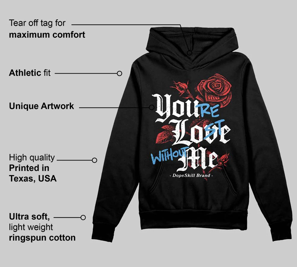 Reverse Infrared 6s DopeSkill Hoodie Sweatshirt You’re Lost Without Me Graphic - Image 3