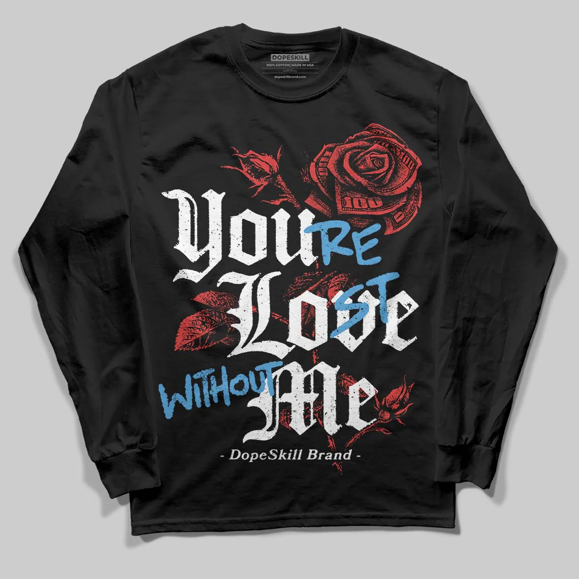 Reverse Infrared 6s DopeSkill Long Sleeve T-Shirt You’re Lost Without Me Graphic
